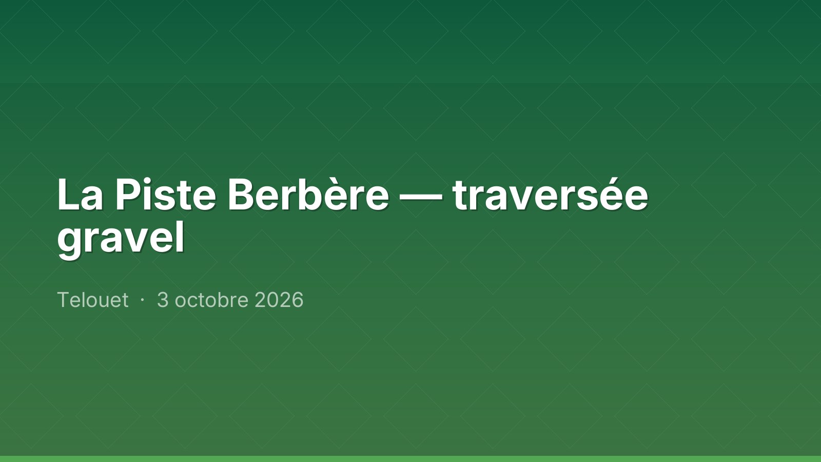 La Piste Berbère — traversée gravel