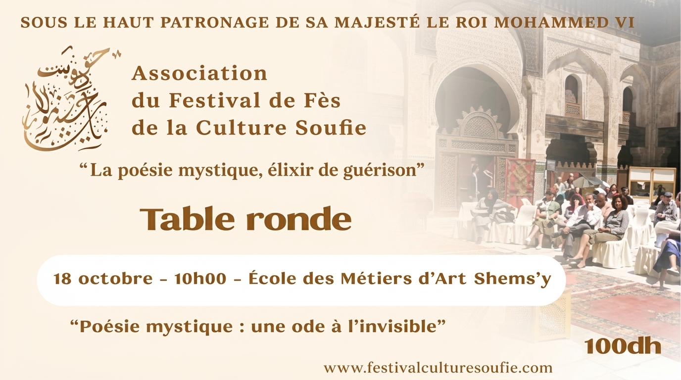 Table ronde « Poésie mystique : une ode à l'invisible » — 18e Festival de Fès de la Culture Soufie